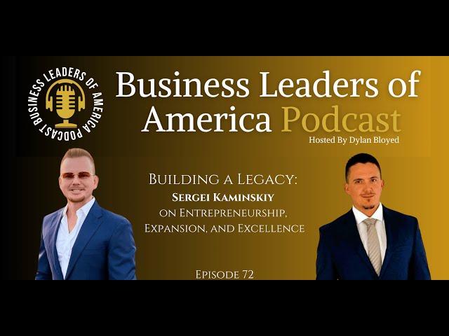 Building a Legacy: Sergei Kaminskiy on Entrepreneurship, Expansion, and Excellence