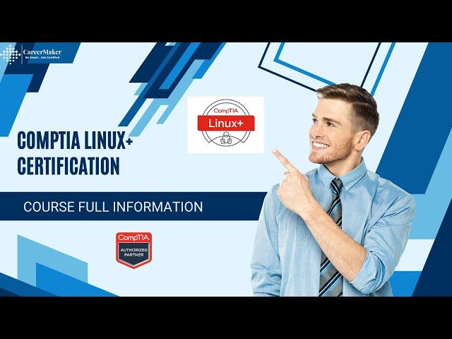 CompTIA Linux+ Certification II Linux Training  II Course information II CareerMaker Solutions
