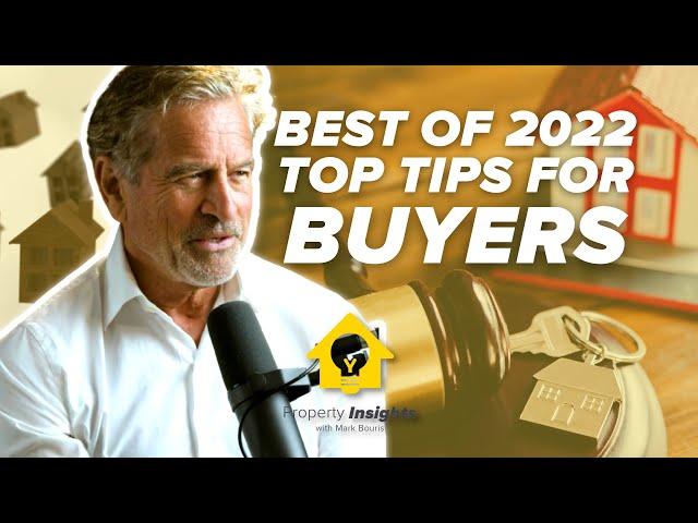 Top Tips for Buyers - Best of 2022 Property Insights with Mark Bouris