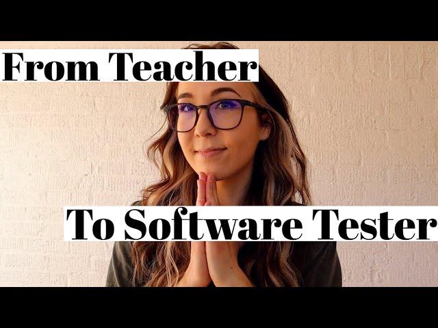 Why I Quit Teaching and How I Became a QA Analyst