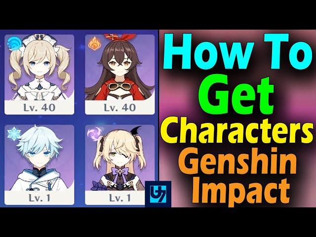 How To Get Characters Genshin Impact