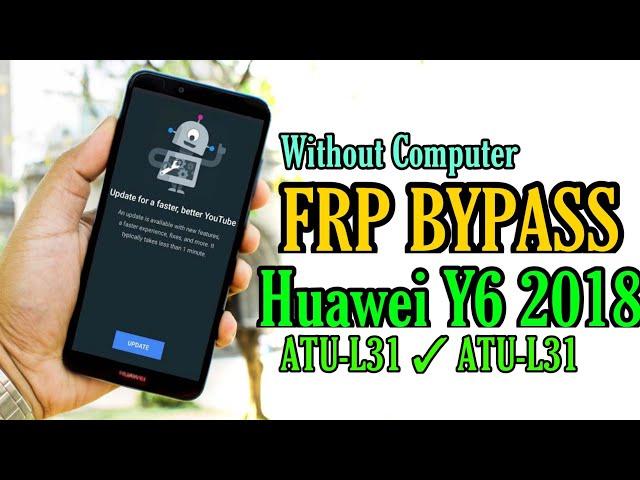 Huawei Y6 2018 ATU-L31 Frp Bypass Google Account Verification Without PC Android 8.1