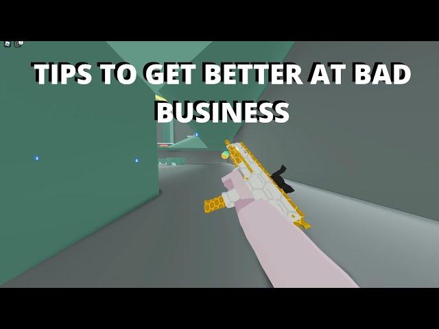 TIPS TO GET BETTER AT BAD BUSINESS (Bad Business)