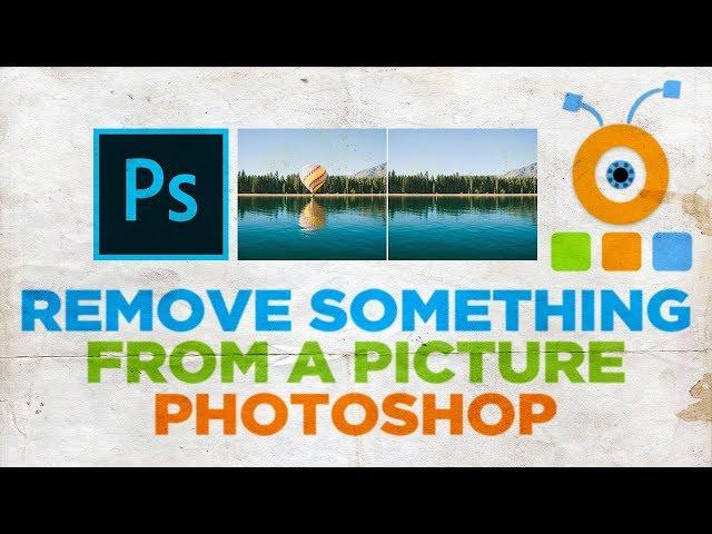 How to Remove Something from a Picture in Photoshop