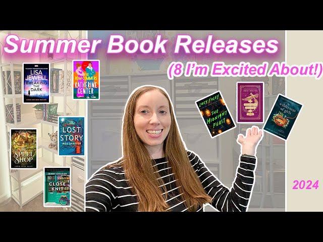 New Summer Book Releases! | 8 Books I Can't Wait to Read This Summer!!