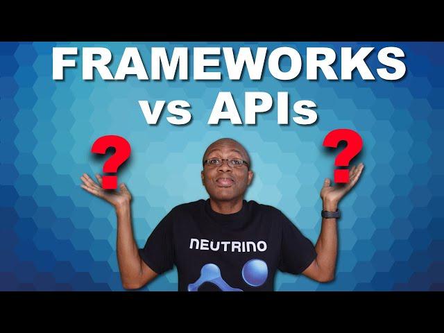 APIs vs Frameworks - What's the Difference?