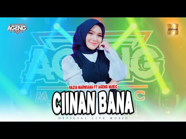 Nazia Marwiana ft Ageng Music - Ciinan Bana (Official Live Music)