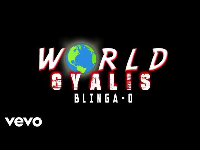 Blinga O - World Gyalis (Vizual)