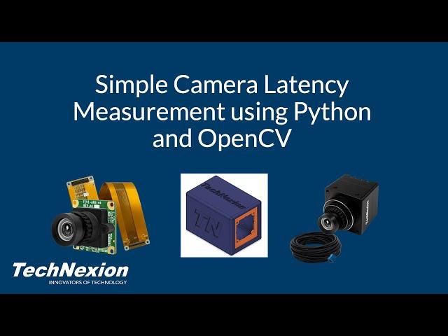 TechNexion Simple Camera Latency Measurement using OpenCV and Python