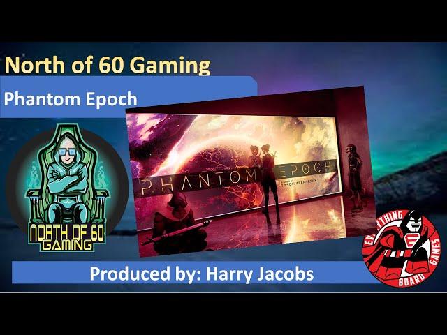 North of 60 Gaming with EBG, presents Phantom Epoch