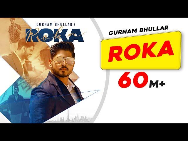 Roka (HD Video) Gurnam Bhullar | Sharry Nexus | New Punjabi Songs 2021 | Latest Punjabi Songs 2021