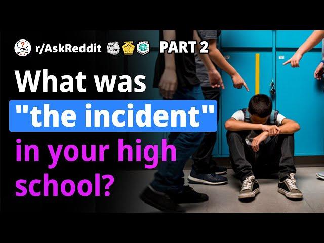 Reddit Human Voice. What was "the incident" in your high school?