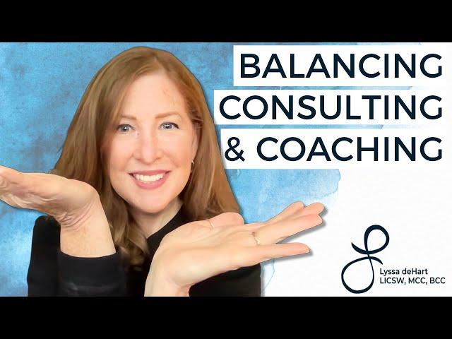 How to BALANCE Consulting and Coaching