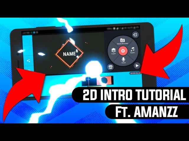 HOW TO MAKE 2D INTRO ON ANDROID | 2D INTRO TUTORIAL ON KINEMASTER