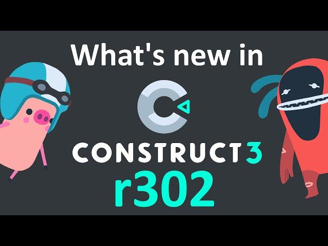 What's new in Construct 3 r302