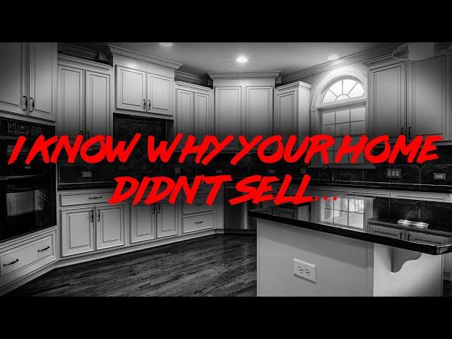 Home Not Selling | I know Why Your Home Didn't Sell