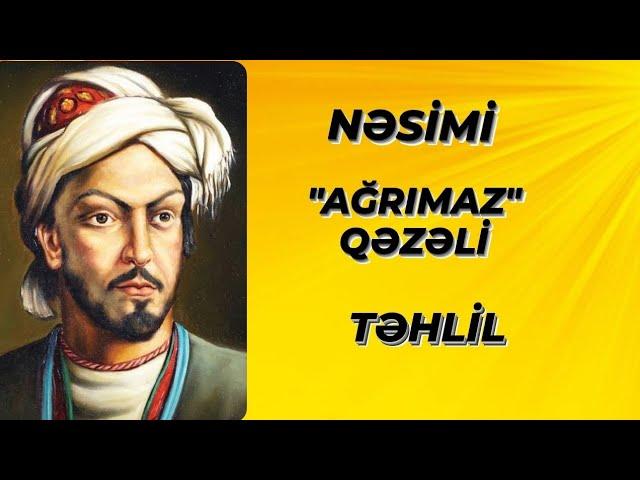 8-Cİ SİNİF ƏDƏBİYYAT | İ.NƏSİMİ "AĞRIMAZ" QƏZƏLİ | TƏHLİL