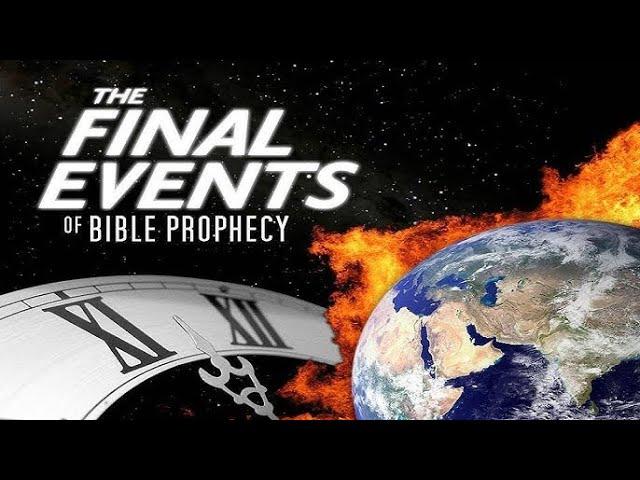 The Final Events of Bible Prophecy