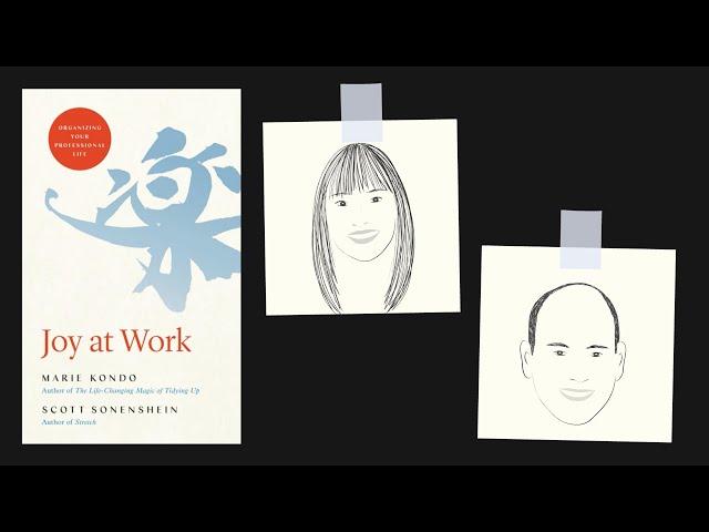 JOY AT WORK by Marie Kondo & Scott Sonenshein | Core Message