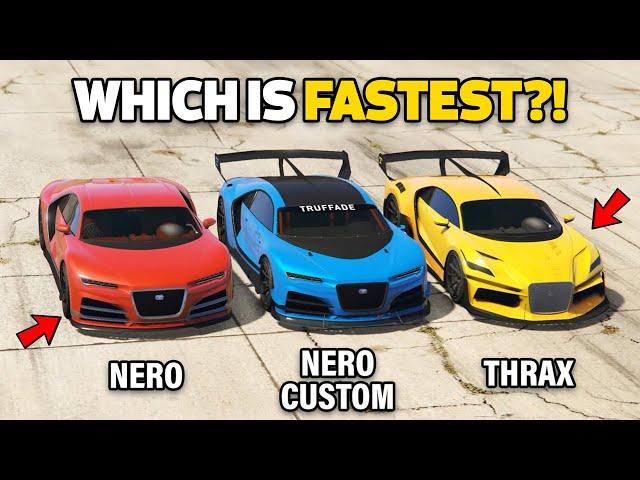 GTA 5 ONLINE - NERO CUSTOM VS NERO VS THRAX (WHICH IS FASTEST?)