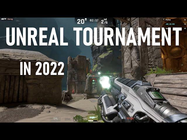 Unreal Tournament in 2022