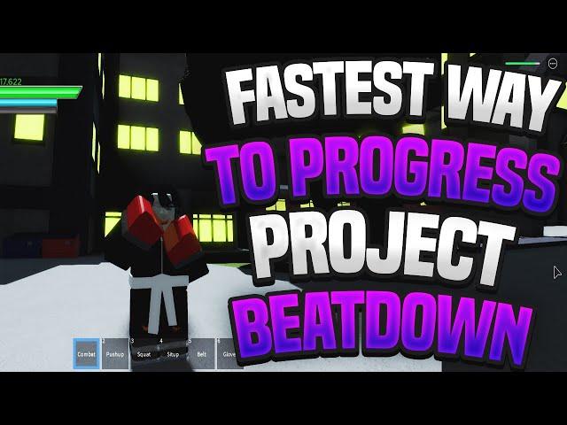 FASTEST WAY TO PRORGRESS: PROJECT BEATDOWN STARTER GUIDE | Project: Beatdown