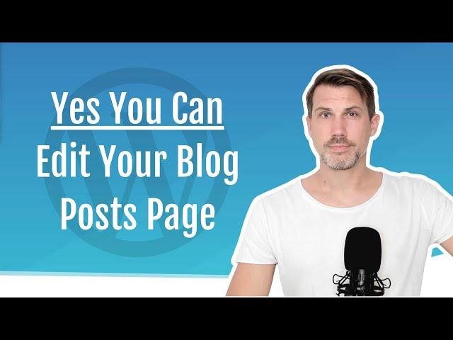 Can’t Edit Your Blog Posts Page In WordPress? Fix It Fast! 