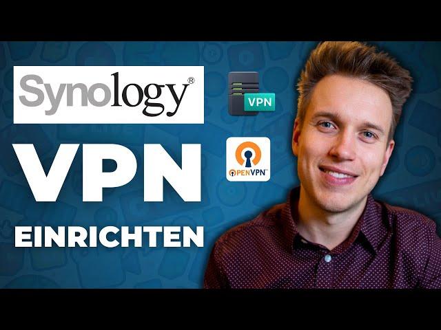 Synology VPN einrichten: Schritt-für-Schritt-Anleitung (2025)