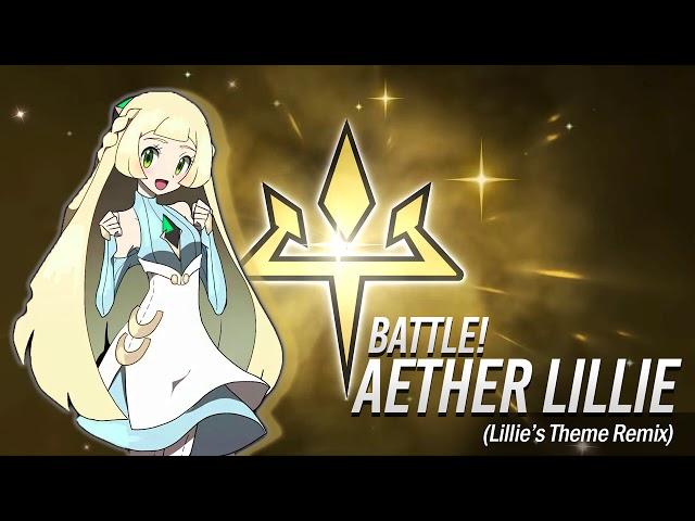 Battle! Aether Lillie (Lillie's Theme Remix) ► Pokémon Sun & Moon