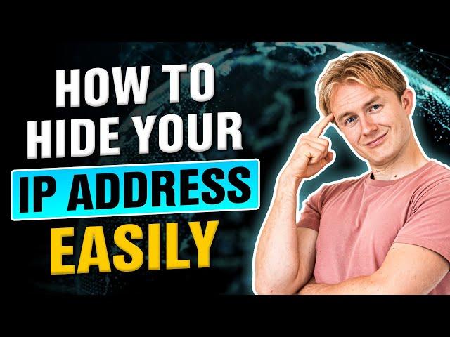 How to Hide Your IP Address Easily in 2024 — 7 Ways Are Free