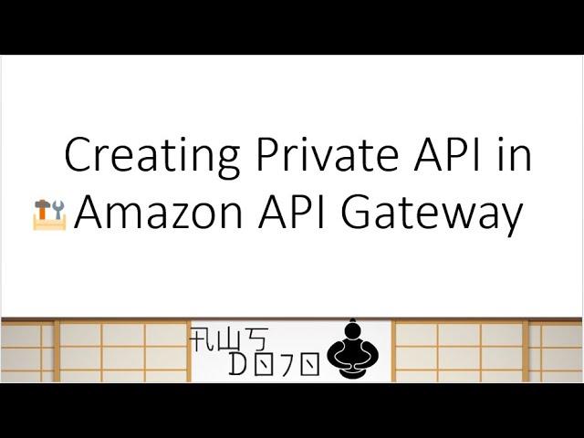 AWS Tutorials - Creating Private API in Amazon API Gateway