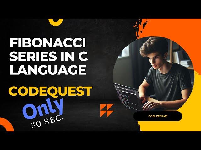 "Fibonacci Series in C Language | @CodeQuest-HSM Tutorial ️ "