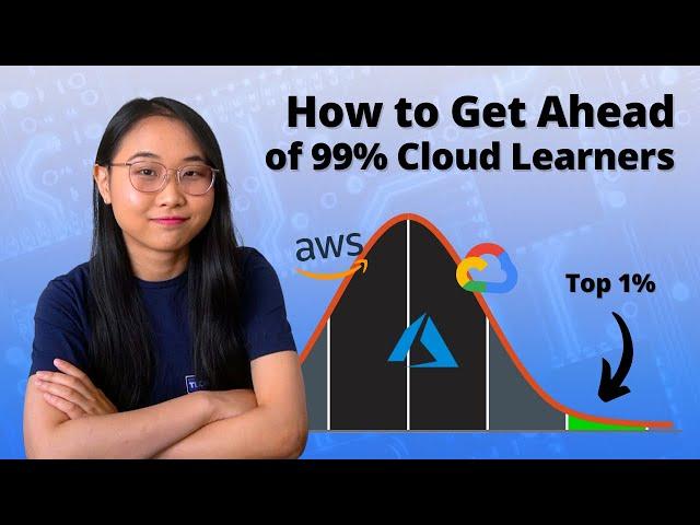 How to Get Ahead of 99% of Cloud Learners