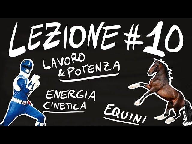 FISICA Teoria #10 - LAVORO e POTENZA, ENERGIA CINETICA, TEORMA dell'ENERGIA CINETICA