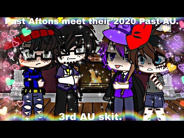 {Past Aftons meet their 2020 past AU}   {FNAF}  {Gacha skit}   {My 3rd AU}