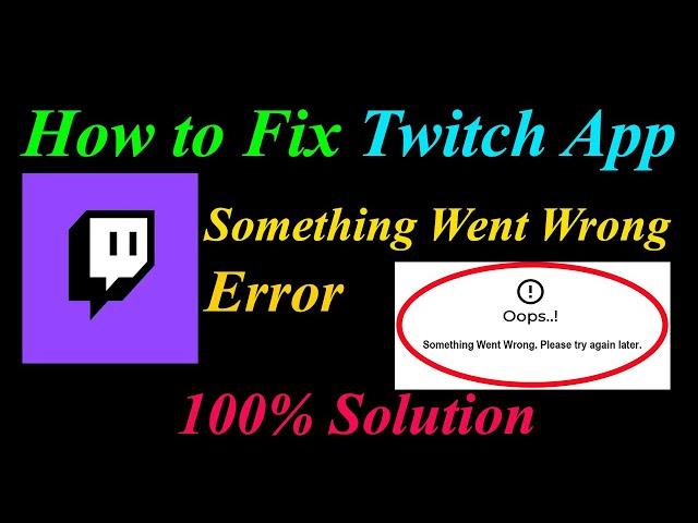 How to Fix Twitch  Oops - Something Went Wrong Error in Android & Ios - Please Try Again Later