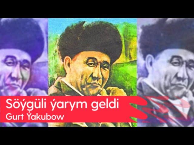 Gurt Yakubow - Soyguli yarym geldi