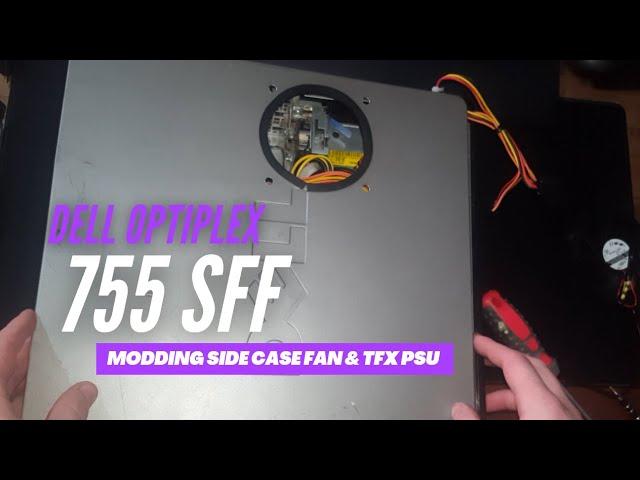 PC Case Mod #1: Dell Optiplex 755 SFF Case Fan Mod, TFX PSU Conversion & Upgrades [Gaming PC]