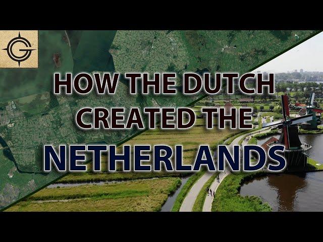 How the Dutch Created The Netherlands