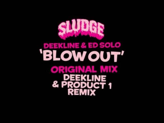 Deekline & Ed Solo - Blow Out (Original Mix)