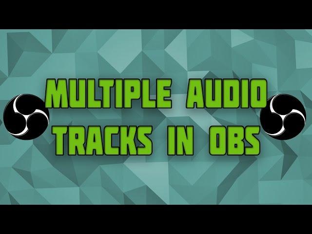 How to get multiple audio tracks in OBS! - How to separate system sound and mic audio in OBS Studio