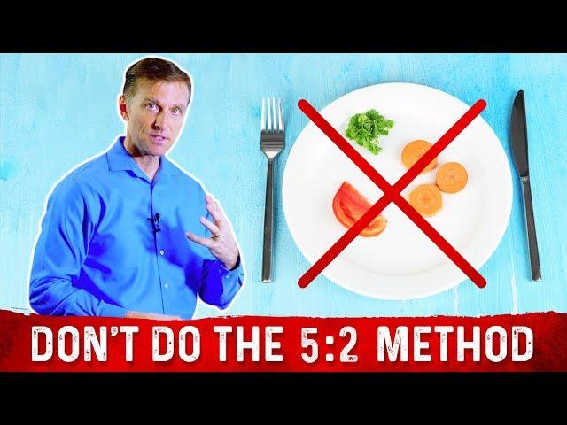 Why I Don't Recommend the 5:2 Method of Intermittent Fasting? – Dr.Berg