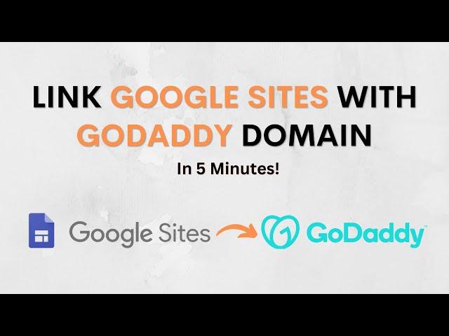 How To Connect Google Sites To GoDaddy Custom Domain