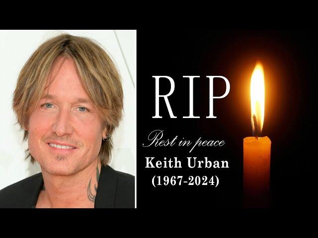 "Rest in Peace" Keith Urban (1967-2024) – His Music Will Forever Live in the Hearts of Fans