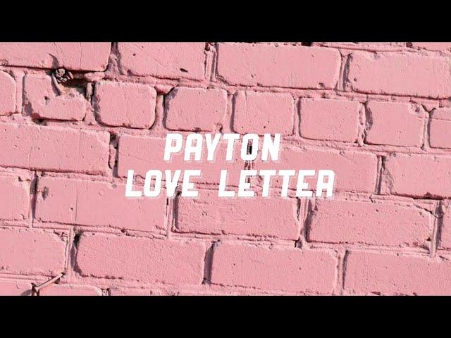 LOVE LETTER – Payton ( lyrics )