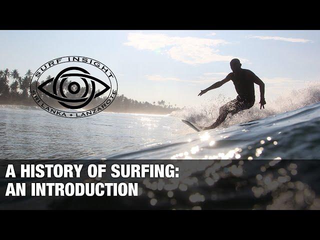 Surf Insight : A History of Surfing ....an introduction.