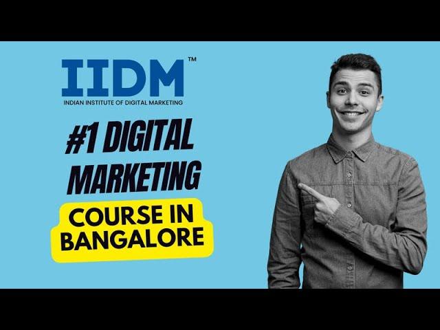 #1 Digital Marketing Courses in Bangalore - IIDM - Indian Institute of Digital Marketing.mp4