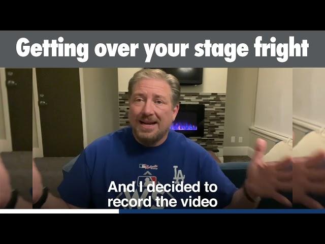 Getting Over Stage Fright   - Agency Management Tip for Owners