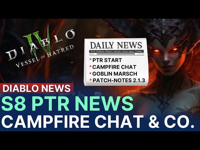 Diablo 4 Season 8 PTR | Campfire-Chat | Patch 2.1.3 | D2R Season 10 & mehr!