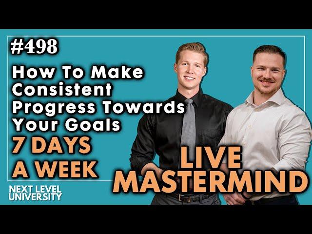 #498 - How To Make Consistent Progress Toward Your Goals 7 Days a Week